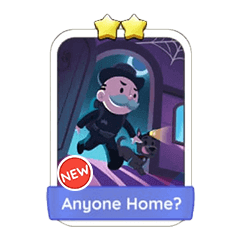 ANYONE HOME? - 2🌟 Set 12-1 - Monopoly Go Sticker